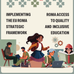 A poster with the title 'Implementing the EU Roma Strategic Framework: Roma access to quality and inclusive education', and a cartoon picture of a girl smiling as she walks through a classroom